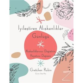İyileştiren Alışkanlıklar Günlüğü - Gretchen Rubin