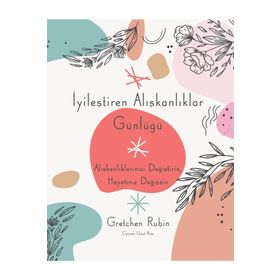 İyileştiren Alışkanlıklar Günlüğü - Gretchen Rubin