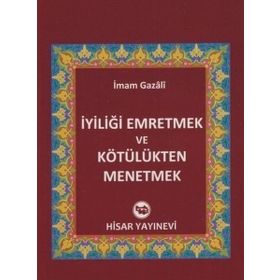 İyiliği Emretmek ve Kötülükten Menetmek - imami gazali