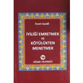 İyiliği Emretmek ve Kötülükten Menetmek - imami gazali