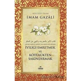 İyiliği Emretmek ve Kötülükten Sakındırmak - İmam Gazali - Ravza Yayınları
