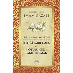 İyiliği Emretmek ve Kötülükten Sakındırmak - İmam Gazali - Ravza Yayınları
