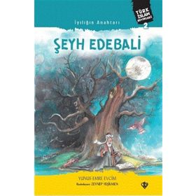 İyiliğin Anahtarı Şeyh Edebali - Diyanet Vakfı Yayınları