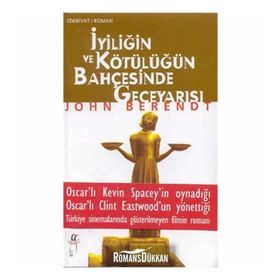 İyiliğin ve Kötülüğün Bahçesinde Geceyarısı - John Berendt