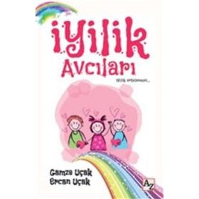 İyilik Avcıları - Gamze Uçak