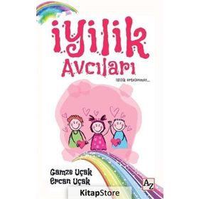 İyilik Avcıları - Gamze Uçak