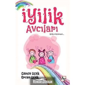 İyilik Avcıları - Gamze Uçak