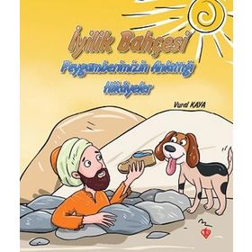İyilik Bahçesi Peygamberimizin Anlattığı Hikayeler - Vural Kaya