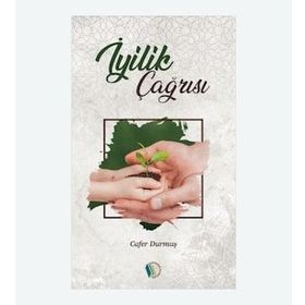 İyilik Çağrısı - Cafer Durmuş
