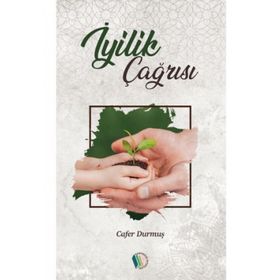 İyilik Çağrısı - Cafer Durmuş