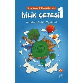 İyilik Çetesi 1: Anadolu Şehir Öyküleri - Cihat Albayrak
