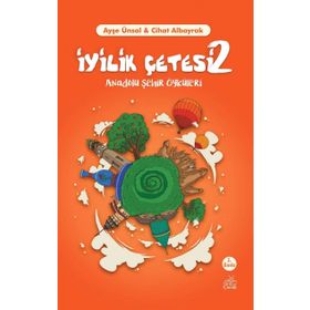 İyilik Çetesi-Anadolu Şehir Öyküleri - Ayşe Ünsal Cihat Albayrak