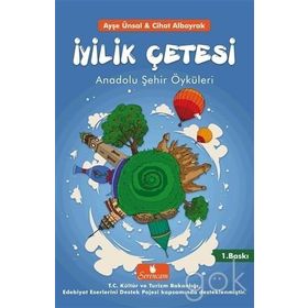 İyilik Çetesi-Anadolu Şehir Öyküleri - Ayşe Ünsal Cihat Albayrak