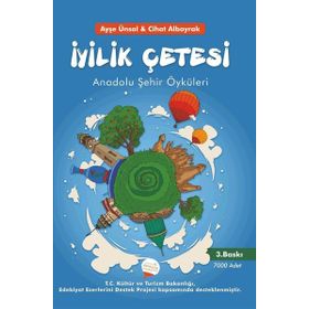 İyilik Çetesi-Anadolu Şehir Öyküleri - Ayşe Ünsal Cihat Albayrak