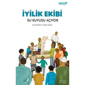 İyilik Ekibi - Su Kuyusu Açıyor - Mavi Uçurtma
