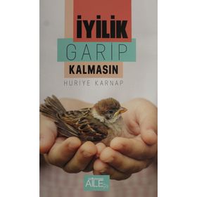 İyilik Garip Kalmasın - Huriye Karnap
