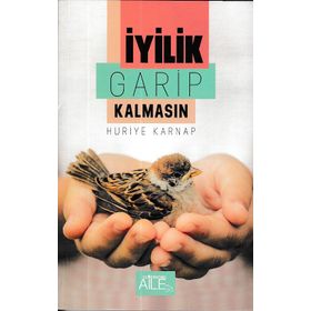 İyilik Garip Kalmasın - Huriye Karnap
