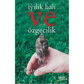 İyilik Hali ve Özgecilik - Figen Kasapoğlu