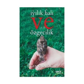 İyilik Hali ve Özgecilik - Figen Kasapoğlu