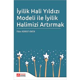 İyilik Hali Yıldızı Modeli ile İyilik Halimizi Artırmak - Pegem Akademi Yayıncılık