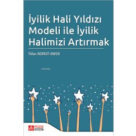 İyilik Hali Yıldızı Modeli ile İyilik Halimizi Artırmak - Pegem Akademi Yayıncılık