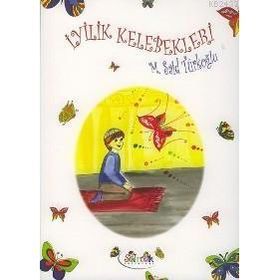 İYİLİK KELEBEKLERI - M. SAID TÜRKOĞLU