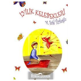 İYİLİK KELEBEKLERI - M. SAID TÜRKOĞLU