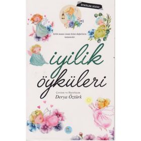 İyilik Öyküleri - Derya Öztürk