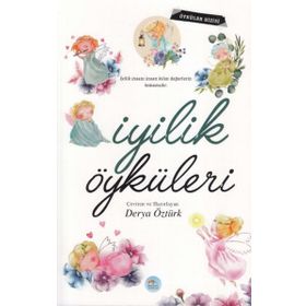 İyilik Öyküleri - Derya Öztürk
