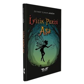 İyilik Perisi Aşa - Zeynep İlham Akgün