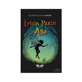 İyilik Perisi Aşa - Zeynep İlham Akgün