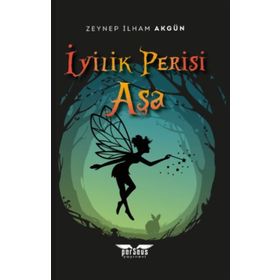 İyilik Perisi Aşa - Zeynep İlham Akgün