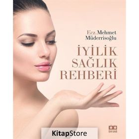 İyilik Sağlık Rehberi - Mehmet Müderrisoğlu
