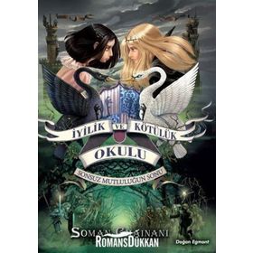 İyilik ve Kötülük Okulu 3 Sonsuz Mutluluğun Sonu - Soman Chainani