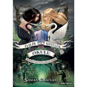 İyilik ve Kötülük Okulu 3 Sonsuz Mutluluğun Sonu - Soman Chainani