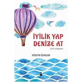 İYILIK YAP DENIZE AT - HILAL ACAR