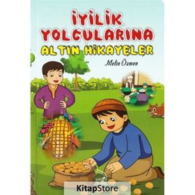 İyilik Yolcularına Altın Hikayeler - Metin Özmen
