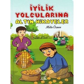 İyilik Yolcularına Altın Hikayeler - Metin Özmen