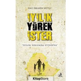 İyilik Yürek İster / Hacı İbrahim Mutlu