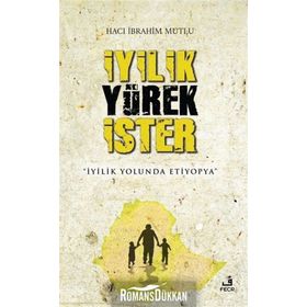 İyilik Yürek İster / Hacı İbrahim Mutlu