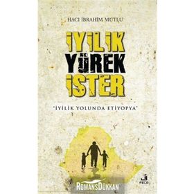 İyilik Yürek İster / Hacı İbrahim Mutlu