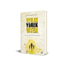 İyilik Yürek İster / Hacı İbrahim Mutlu