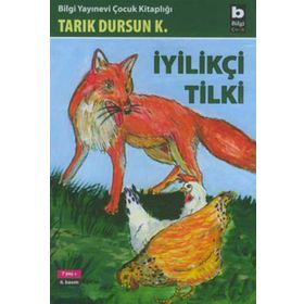 İYİLİKÇİ TILKI - TARIK DURSUN KAKINÇ