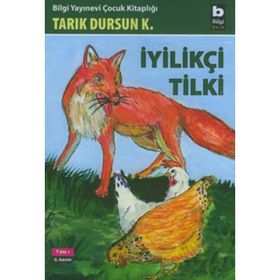 İYİLİKÇİ TILKI - TARIK DURSUN KAKINÇ