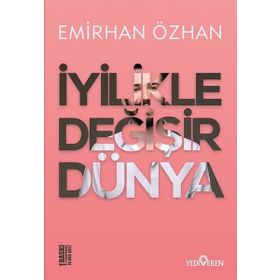 İyilikle Değişir Dünya Yediveren Yayınları
