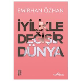 İyilikle Değişir Dünya Yediveren Yayınları