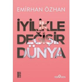 İyilikle Değişir Dünya Yediveren Yayınları