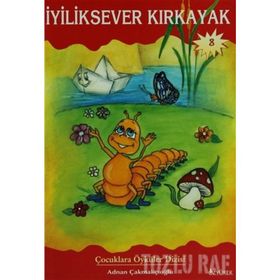 İYİLİKSEVER KIRKAYAK - ADNAN ÇAKMAKÇIOĞLU