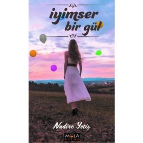 İyimser Bir Gül Nadire Yetiş
