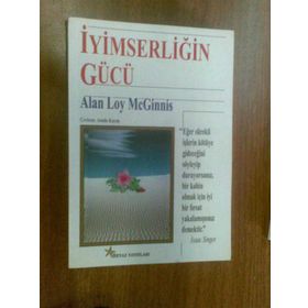 İyimserliğin Gücü - Alan Loy Mcginnis
